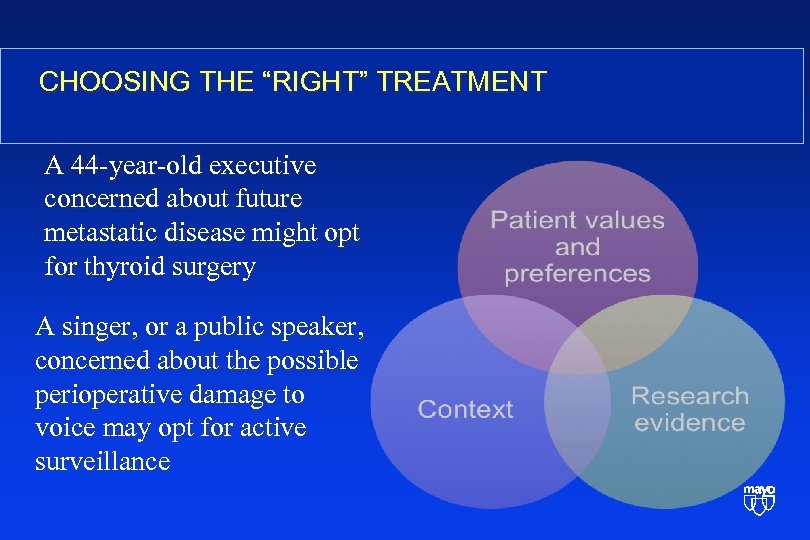 CHOOSING THE “RIGHT” TREATMENT A 44 -year-old executive concerned about future metastatic disease might