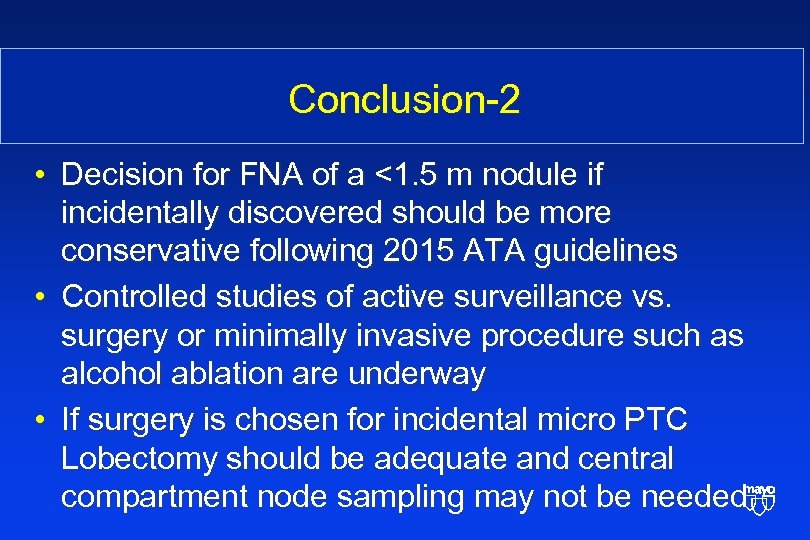 Conclusion-2 • Decision for FNA of a <1. 5 m nodule if incidentally discovered