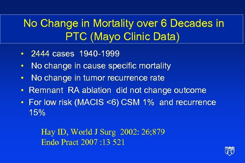  No Change in Mortality over 6 Decades in PTC (Mayo Clinic Data) •
