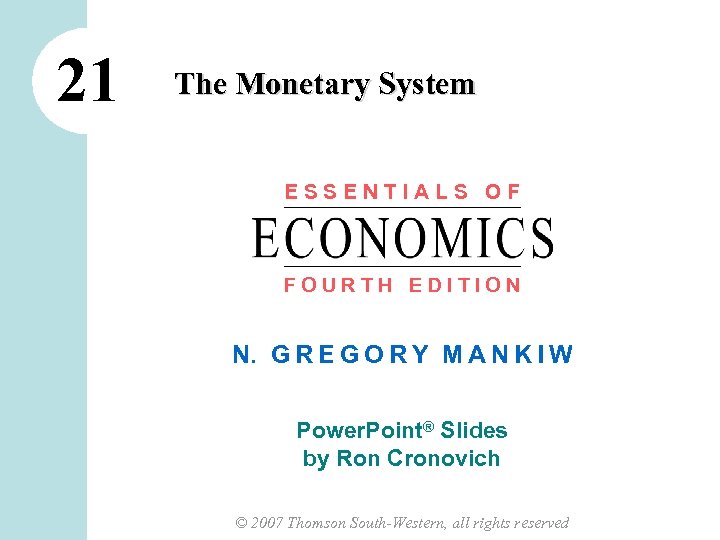 21 The Monetary System ESSENTIALS OF FOURTH EDITION N. G R E G O