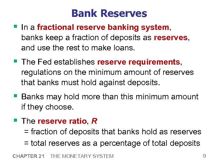 Bank Reserves § In a fractional reserve banking system, banks keep a fraction of