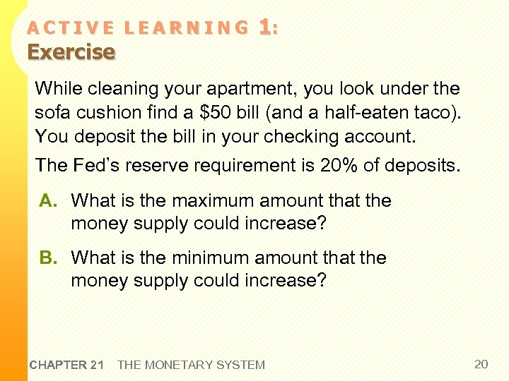 ACTIVE LEARNING Exercise 1: While cleaning your apartment, you look under the sofa cushion