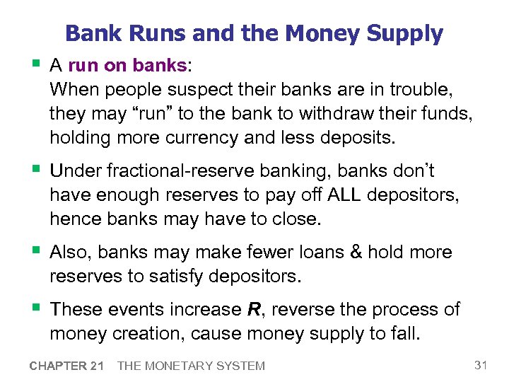 Bank Runs and the Money Supply § A run on banks: When people suspect