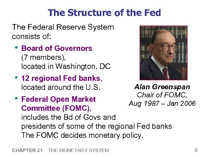 The Structure of the Fed The Federal Reserve System consists of: • Board of