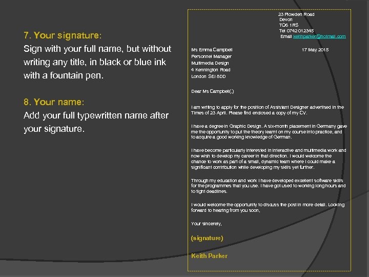 7. Your signature: Sign with your full name, but without writing any title, in