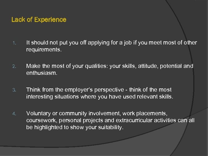 Lack of Experience 1. It should not put you off applying for a job