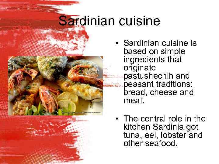Sardinian cuisine • Sardinian cuisine is based on simple ingredients that originate pastushechih and