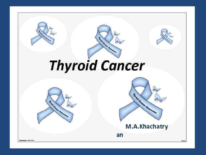 Thyroid Cancer an M. A. Khachatry 