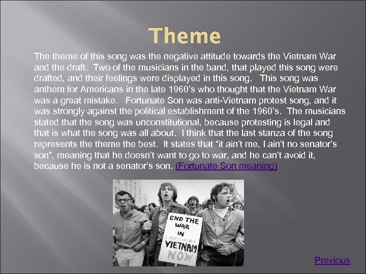 Theme The theme of this song was the negative attitude towards the Vietnam War