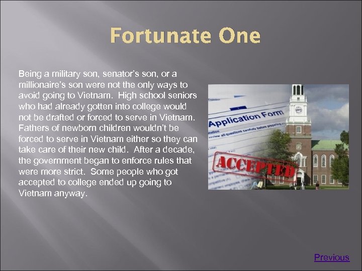 Fortunate One Being a military son, senator’s son, or a millionaire’s son were not