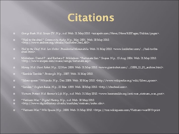 Citations George Bush. N. d. Scrape TV. N. p. , n. d. Web. 31