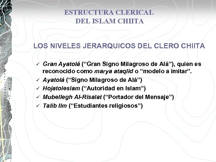 ESTRUCTURA CLERICAL DEL ISLAM CHIITA LOS NIVELES JERARQUICOS DEL CLERO CHIITA ü ü ü