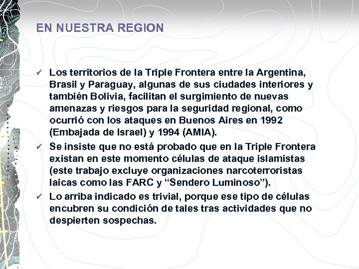 EN NUESTRA REGION Los territorios de la Triple Frontera entre la Argentina, Brasil y