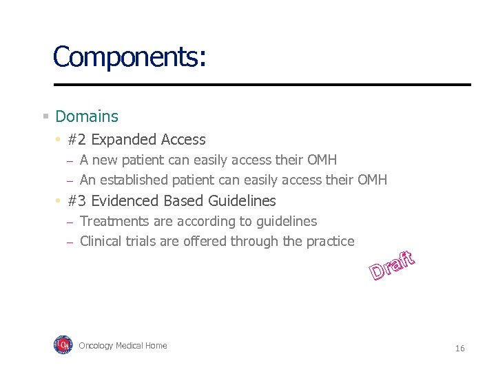 Components: Domains • #2 Expanded Access – – A new patient can easily access