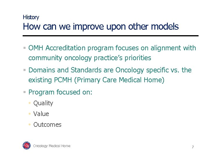 History How can we improve upon other models OMH Accreditation program focuses on alignment