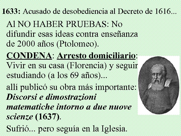 1633: Acusado de desobediencia al Decreto de 1616. . . Al NO HABER PRUEBAS: