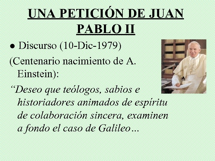 UNA PETICIÓN DE JUAN PABLO II ● Discurso (10 -Dic-1979) (Centenario nacimiento de A.