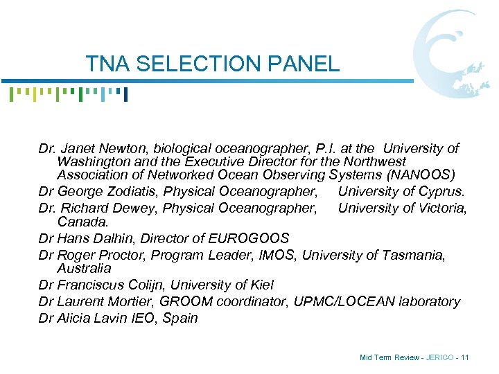 TNA SELECTION PANEL Dr. Janet Newton, biological oceanographer, P. I. at the University of