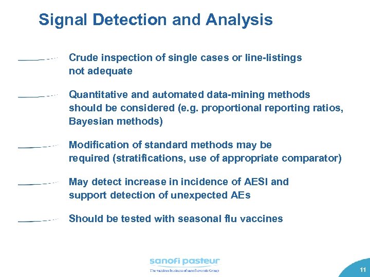 Signal Detection and Analysis Crude inspection of single cases or line-listings not adequate Quantitative