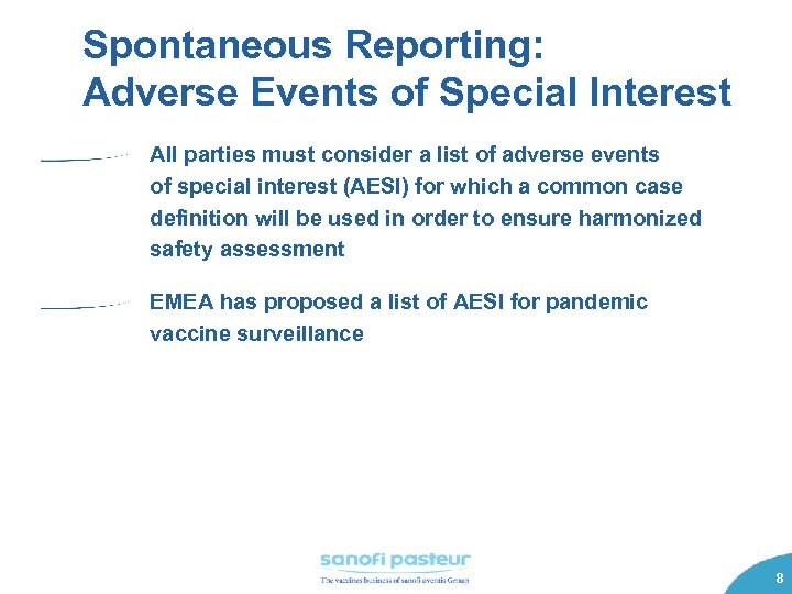 Spontaneous Reporting: Adverse Events of Special Interest All parties must consider a list of