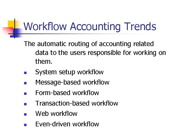 Workflow Accounting Trends The automatic routing of accounting related data to the users responsible