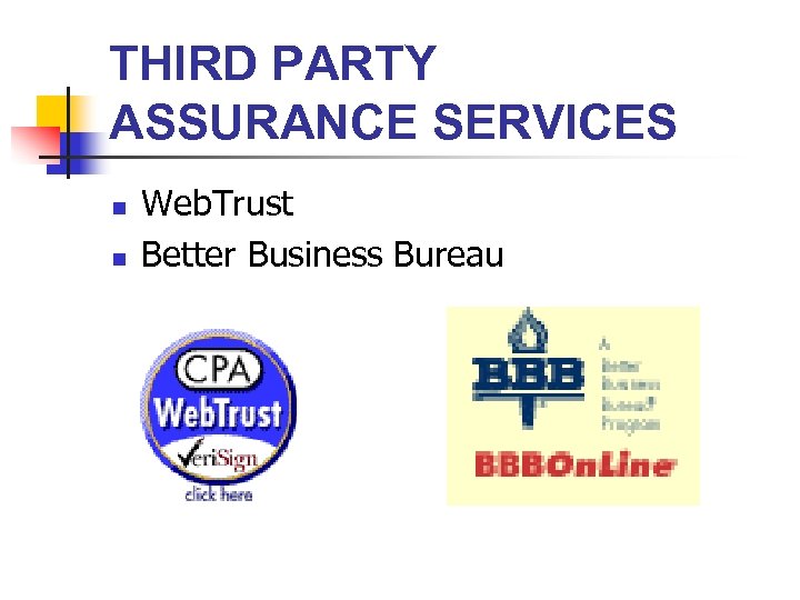 THIRD PARTY ASSURANCE SERVICES n n Web. Trust Better Business Bureau 
