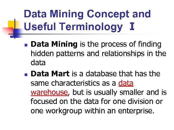 Data Mining Concept and Useful Terminology I n n Data Mining is the process