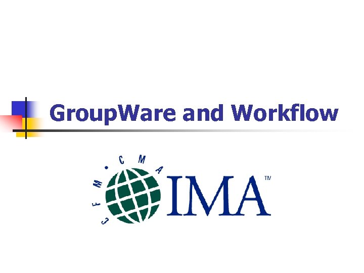 Group. Ware and Workflow 