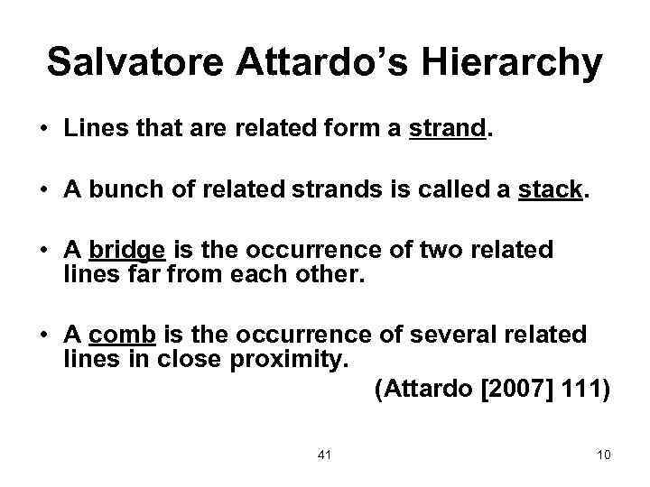 Salvatore Attardo’s Hierarchy • Lines that are related form a strand. • A bunch