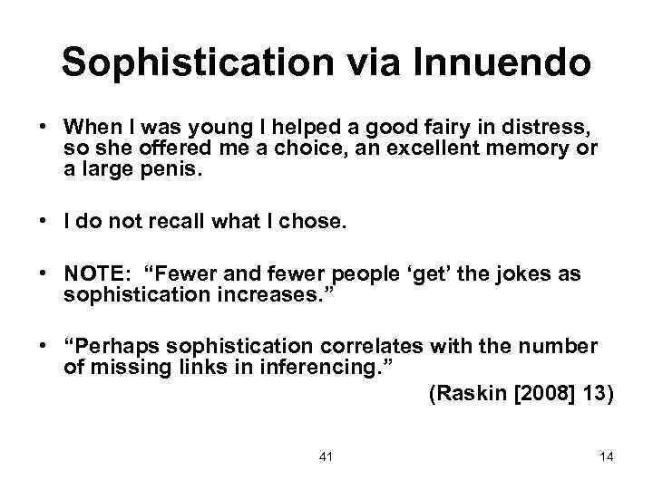 Sophistication via Innuendo • When I was young I helped a good fairy in