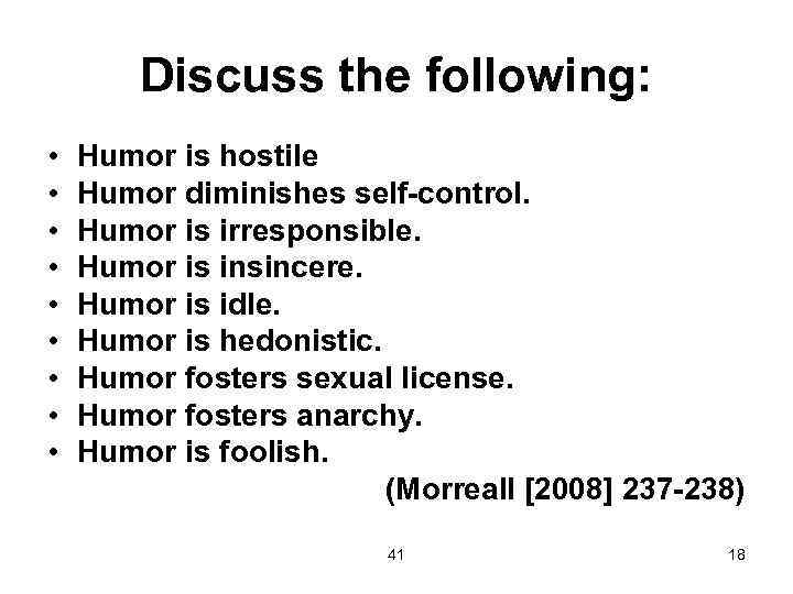 Discuss the following: • • • Humor is hostile Humor diminishes self-control. Humor is