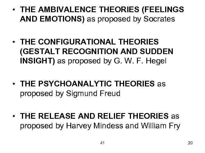  • THE AMBIVALENCE THEORIES (FEELINGS AND EMOTIONS) as proposed by Socrates • THE