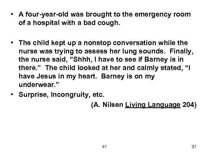  • A four-year-old was brought to the emergency room of a hospital with