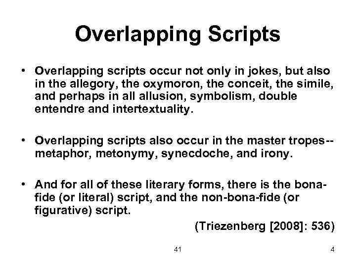 Overlapping Scripts • Overlapping scripts occur not only in jokes, but also in the