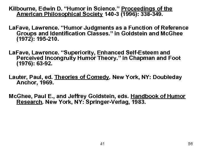 Kilbourne, Edwin D. “Humor in Science. ” Proceedings of the American Philosophical Society 140