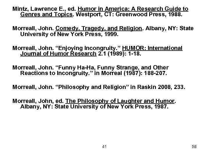 Mintz, Lawrence E. , ed. Humor in America: A Research Guide to Genres and