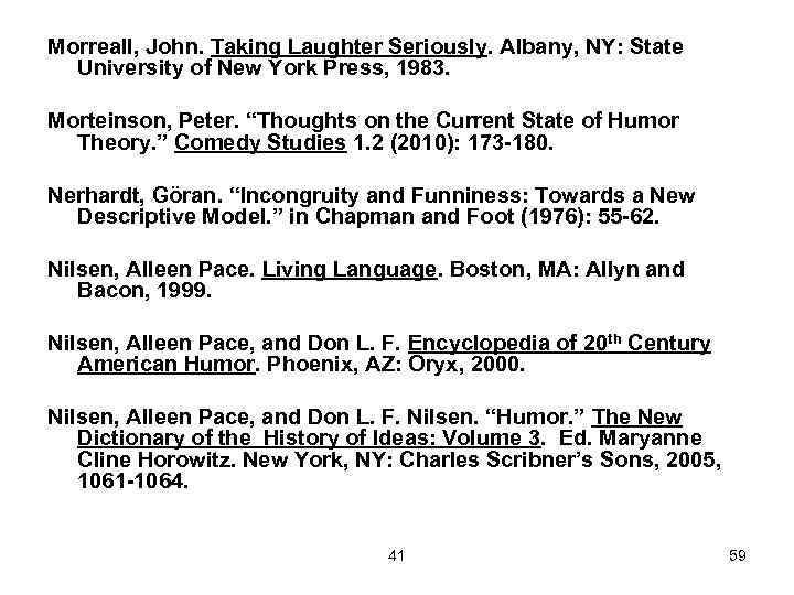 Morreall, John. Taking Laughter Seriously. Albany, NY: State University of New York Press, 1983.