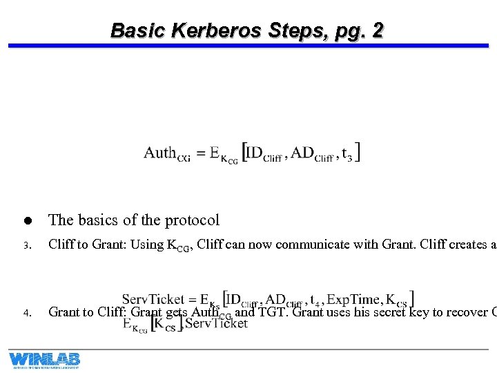 Basic Kerberos Steps, pg. 2 l The basics of the protocol 3. Cliff to