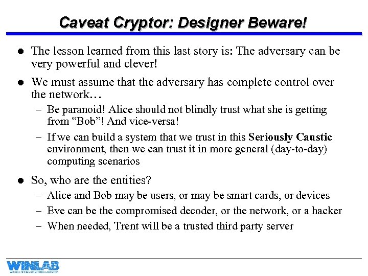 Caveat Cryptor: Designer Beware! l The lesson learned from this last story is: The