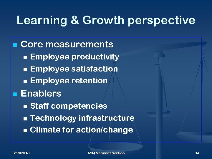 Learning & Growth perspective n Core measurements Employee productivity n Employee satisfaction n Employee