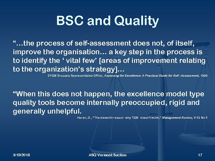 BSC and Quality “…the process of self-assessment does not, of itself, improve the organisation…