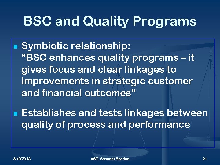 BSC and Quality Programs n n Symbiotic relationship: “BSC enhances quality programs – it