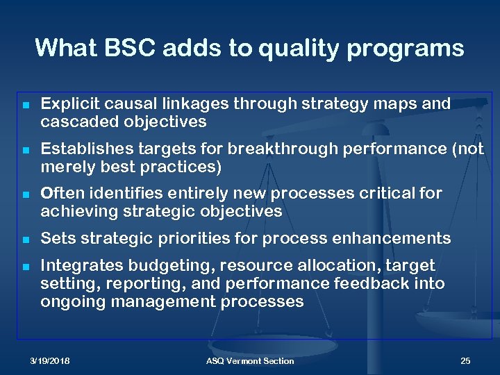 What BSC adds to quality programs n n n Explicit causal linkages through strategy