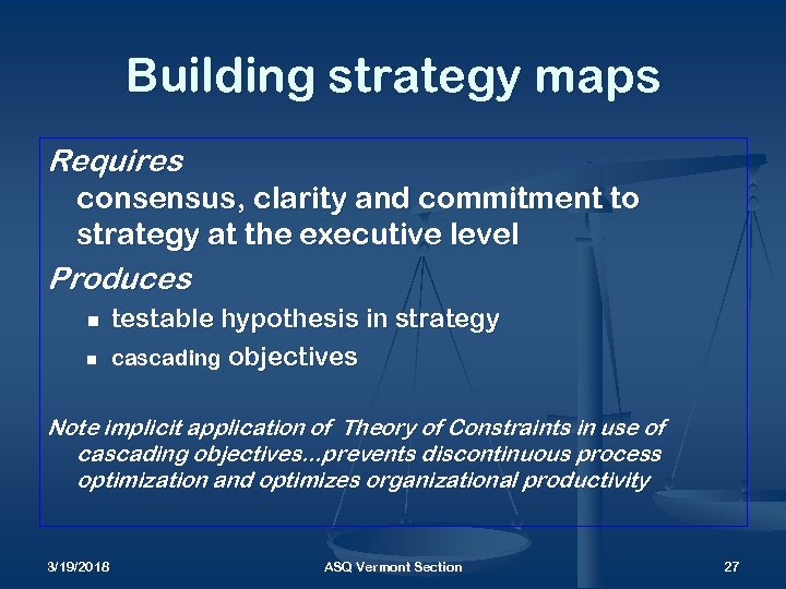 Building strategy maps Requires consensus, clarity and commitment to strategy at the executive level