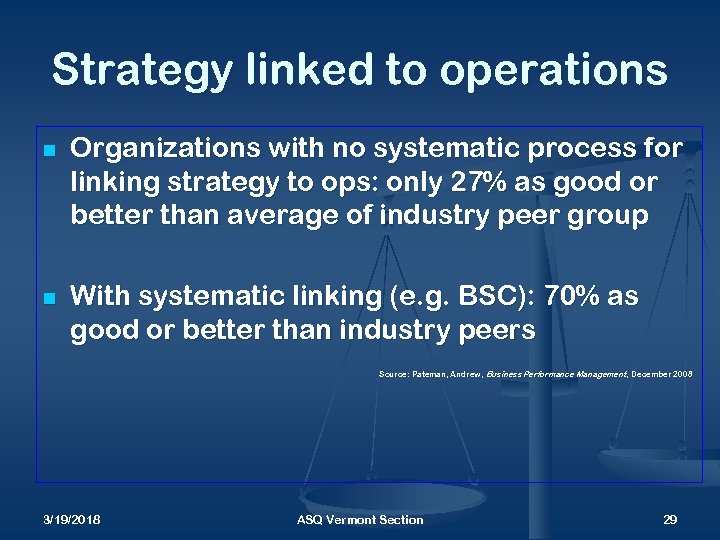 Strategy linked to operations n n Organizations with no systematic process for linking strategy