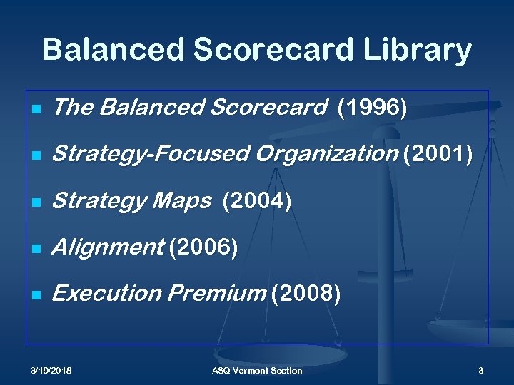 Balanced Scorecard Library n The Balanced Scorecard (1996) n Strategy-Focused Organization (2001) n Strategy