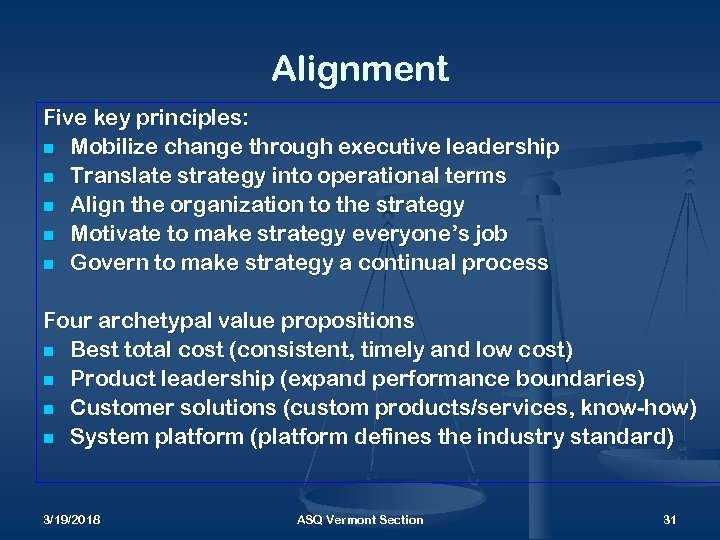 Alignment Five key principles: n Mobilize change through executive leadership n Translate strategy into