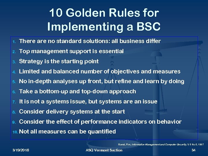 10 Golden Rules for Implementing a BSC 1. There are no standard solutions: all