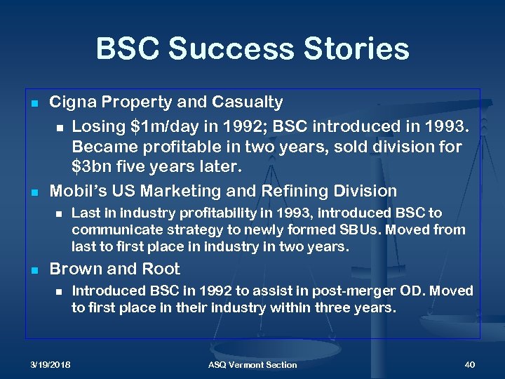 BSC Success Stories n n Cigna Property and Casualty n Losing $1 m/day in