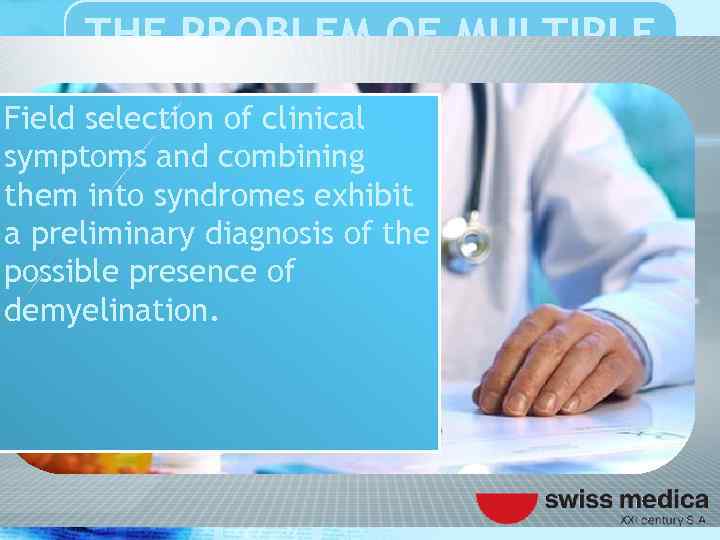 THE PROBLEM OF MULTIPLE SCLEROSIS Field selection of clinical symptoms and combining them into
